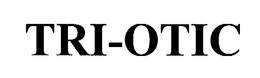 TRI-OTIC trademark