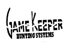 GAME KEEPER HUNTING SYSTEMS trademark