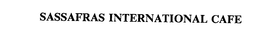 SASSAFRAS INTERNATIONAL CAFE trademark