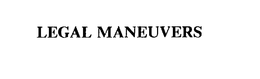 LEGAL MANEUVERS trademark