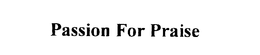 PASSION FOR PRAISE trademark