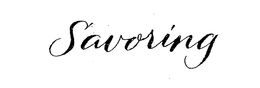 SAVORING trademark