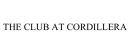 THE CLUB AT CORDILLERA trademark