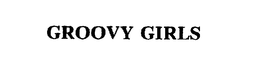 GROOVY GIRLS trademark