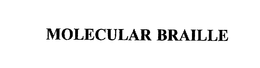 MOLECULAR BRAILLE trademark