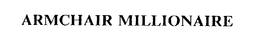 ARMCHAIR MILLIONAIRE trademark