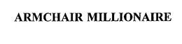 ARMCHAIR MILLIONAIRE trademark