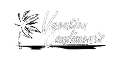 VACATION CONDIMENTS trademark