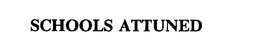 SCHOOLS ATTUNED trademark
