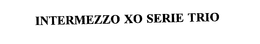 INTERMEZZO XO SERIE TRIO trademark