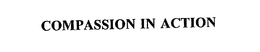 COMPASSION IN ACTION trademark