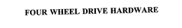 FOUR WHEEL DRIVE HARDWARE trademark