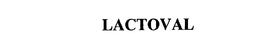LACTOVAL trademark