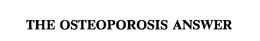 THE OSTEOPOROSIS ANSWER trademark