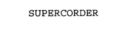 SUPERCORDER trademark