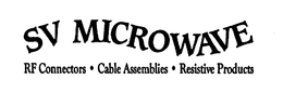 SV MICROWAVE RF CONNECTORS CABLE ASSEMBLIES RESISTIVE PRODUCTS trademark