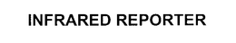 INFRARED REPORTER trademark