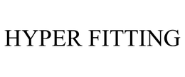 HYPER FITTING trademark