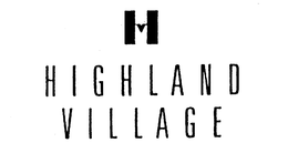 HHIGHLANDVILLAGE trademark