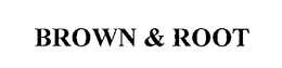 BROWN & ROOT trademark