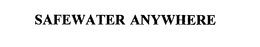 SAFEWATER ANYWHERE trademark