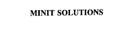 MINIT SOLUTIONS trademark