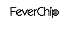 FEVERCHIP trademark