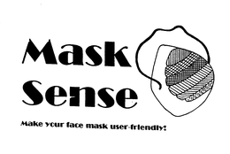 MASK SENSE MAKE YOUR FACE MASK USER-FRIENDLY! trademark