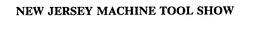 NEW JERSEY MACHINE TOOL SHOW trademark