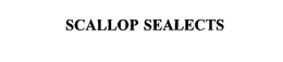 SCALLOP SEALECTS trademark