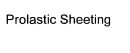 PROLASTIC SHEETING trademark