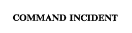 COMMAND INCIDENT trademark