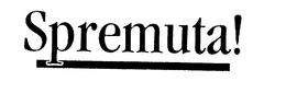 SPREMUTA! trademark