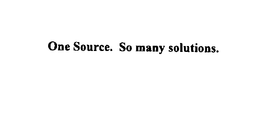 ONE SOURCE.  SO MANY SOLUTIONS. trademark