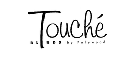 TOUCHE BLINDS BY POLYWOOD trademark