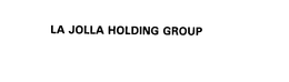 LA JOLLA HOLDING GROUP trademark