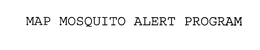 MAP MOSQUITO ALERT PROGRAM trademark