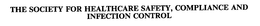THE SOCIETY FOR HEALTHCARE SAFETY, COMPLIANCE AND INFECTION CONTROL trademark