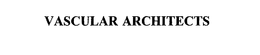 VASCULAR ARCHITECTS trademark