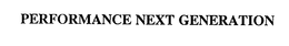 PERFORMANCE NEXT GENERATION trademark
