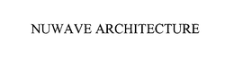NUWAVE ARCHITECTURE trademark