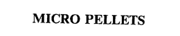 MICRO PELLETS trademark
