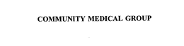 COMMUNITY MEDICAL GROUP trademark