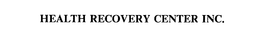 HEALTH RECOVERY CENTER INCORPORATED trademark