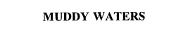 MUDDY WATERS trademark