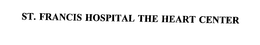 ST. FRANCIS HOSPITAL THE HEART CENTER trademark