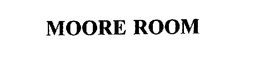 MOORE ROOM trademark