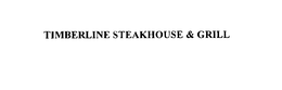 TIMBERLINE STEAKHOUSE & GRILL trademark