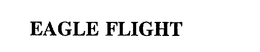 EAGLE FLIGHT trademark