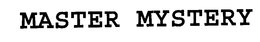MASTER MYSTERY trademark
